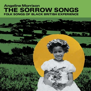 Angeline Morrison - Sorrow Songs (Green Vinyl)