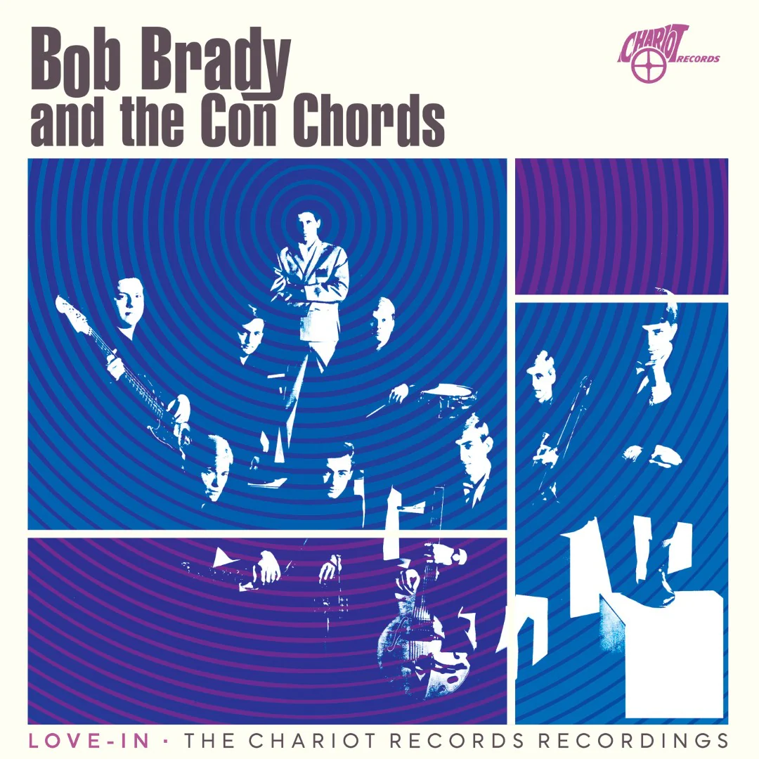 Bob Brady And The Con Chords - Love-In: The Chariot Records Recordings (Opaque Blue Vinyl LP) - Image 2