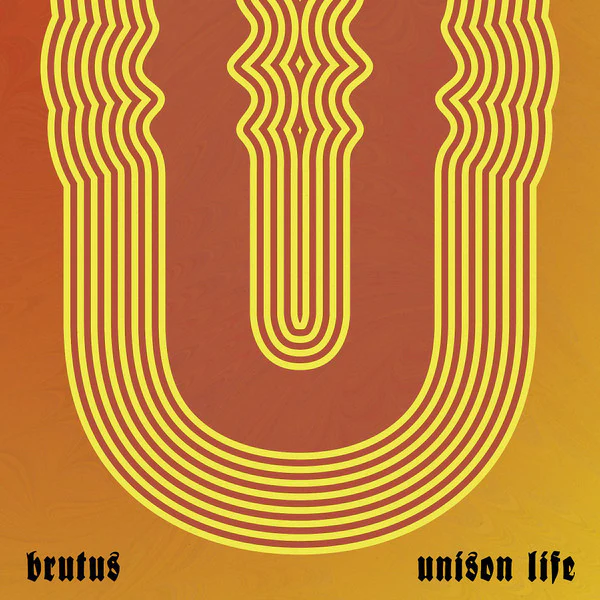 Brutus - Unison Life (Coloured) (Orange Vinyl)
