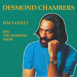 Desmond Chambers - Haly Gully B/W The Morning Show