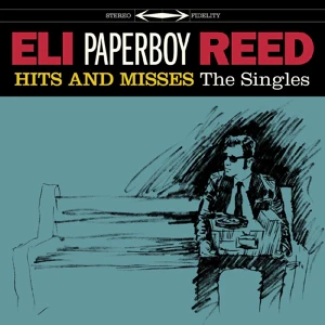 Eli -Paperboy- Reed - Hits and Misses