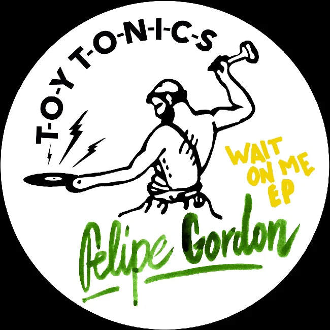 Felipe Gordon - Wait On Me EP (2025 Repress) (12")