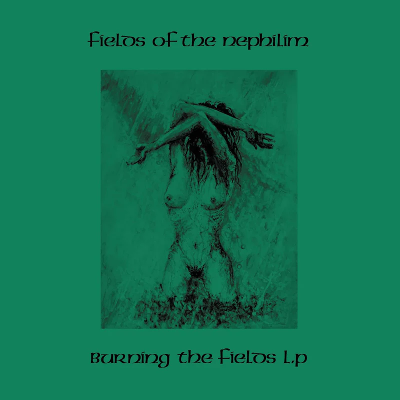Fields Of The Nephilim - Burning The Fields (Green Coloured LP)