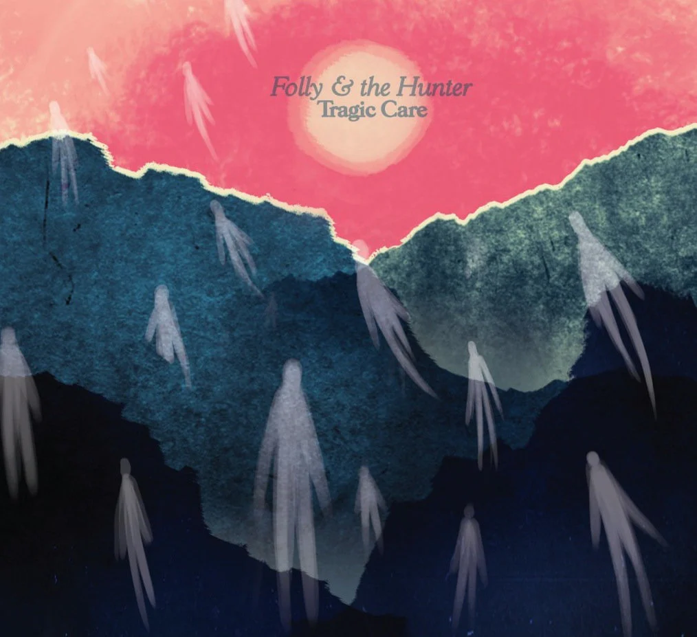 Folly & The Hunter - Tragic Care