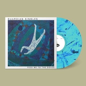 Guardian Singles - Feed Me To The Doves (Whirlpool Blue Vinyl)