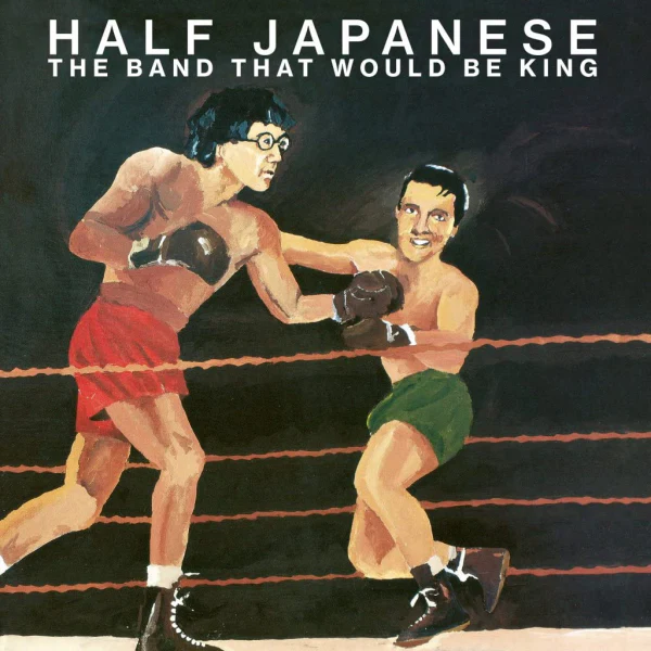 HALF JAPANESE - THE BAND THAT WOULD BE KING (Orange LP) - Image 3