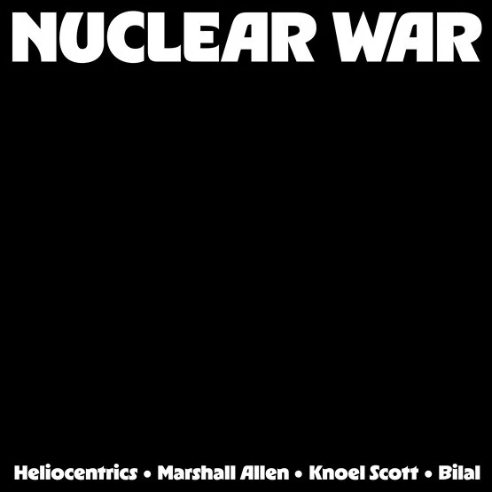 Heliocentrics, The, Marshall Allen and Knoel Scott Ft. Bilal - Nuclear War (LP) - Image 2