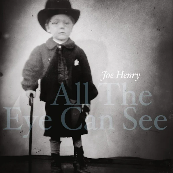 Joe Henry - All the Eye Can See (CD)