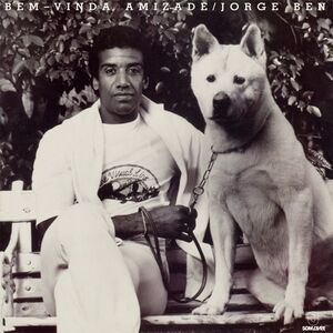 Jorge Ben - Vinda Amizade