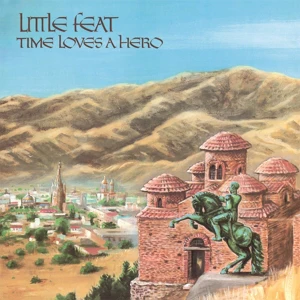 Little Feat - Time Loves a Hero