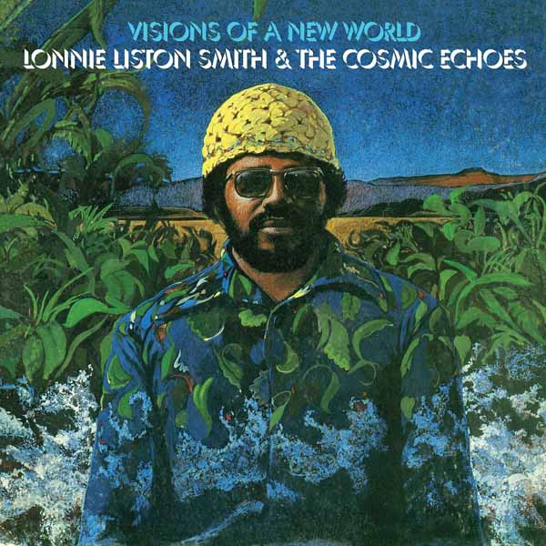 Lonnie Liston Smith & The Cosmic Echoes - Visions Of A New World (LP) - Image 2