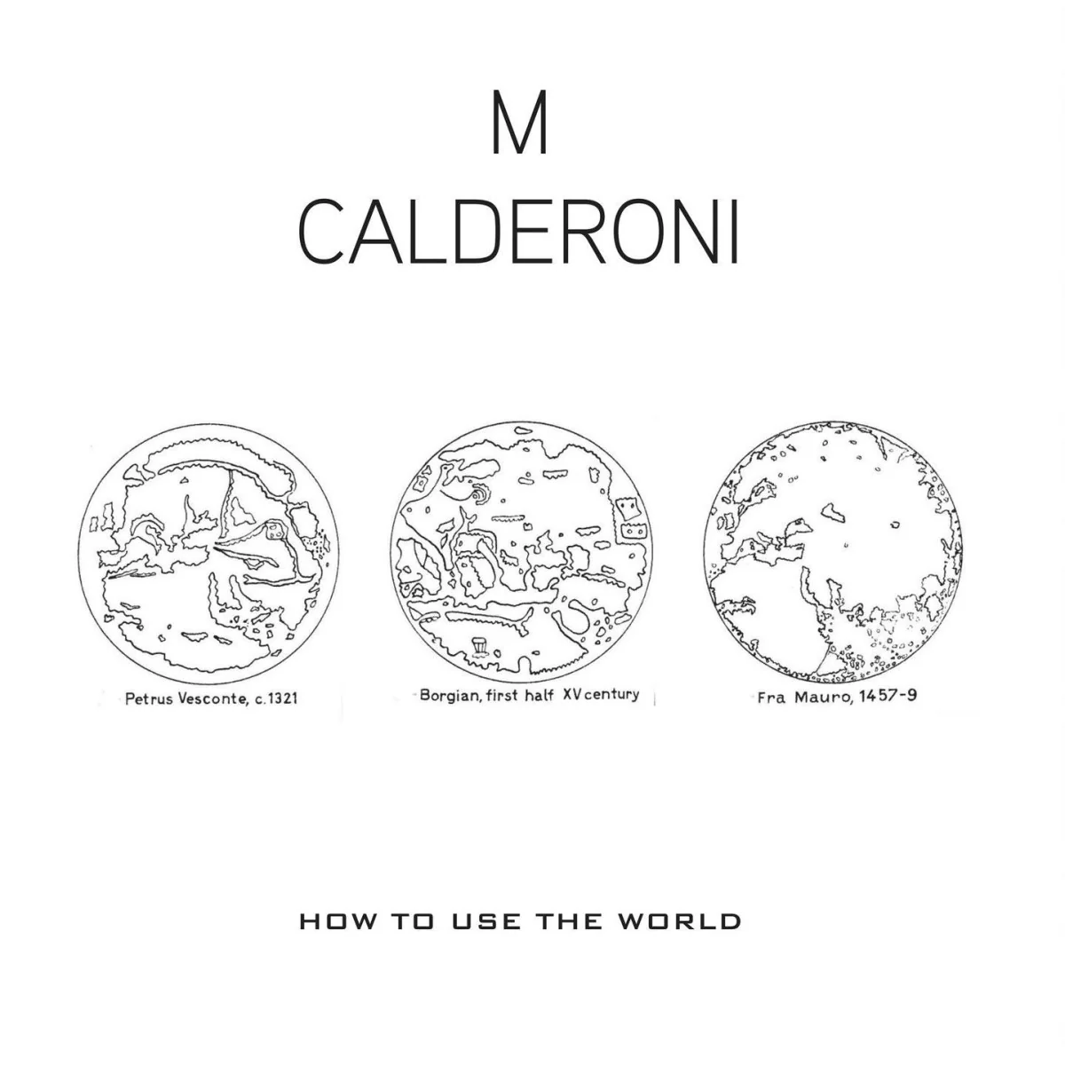 M. Calderoni - How To Use The World Volume 1&2
