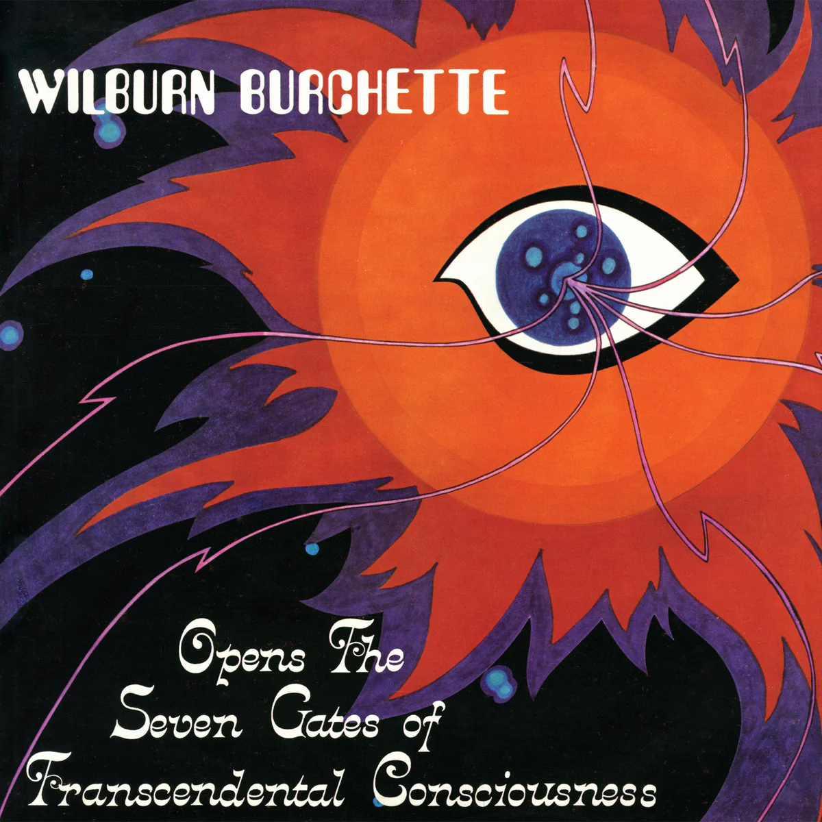 Master Wilburn Burchette - Opens the Seven Gates of Transcendental Consciousness (Coloured Vinyl)