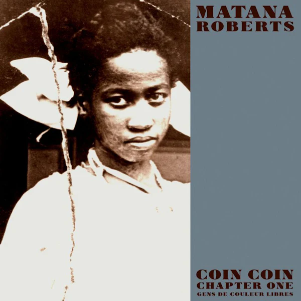 Matana Roberts - Coin Coin Chapter One: Gens De Couleur Libre (10")