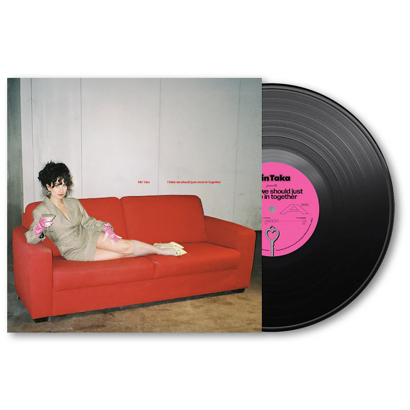 Min Taka - I Think We Should Just Move In Together (10")