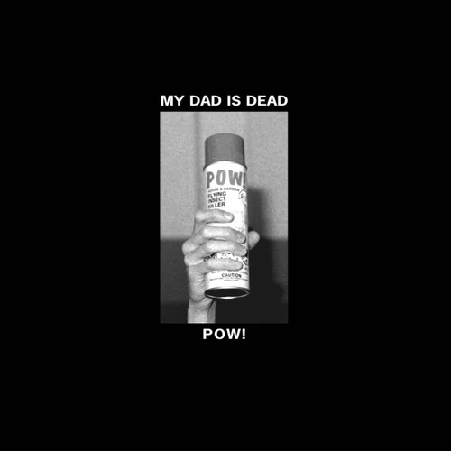 My Dad Is Dead - Pow! (Coloured Vinyl)