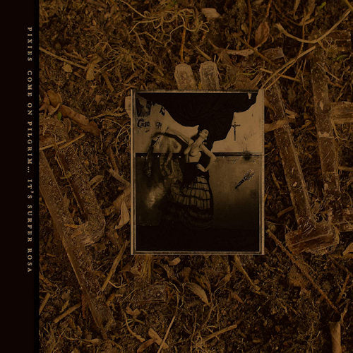 Pixies - C'mon Pilgrim...It's Surfer Rosa (LP)