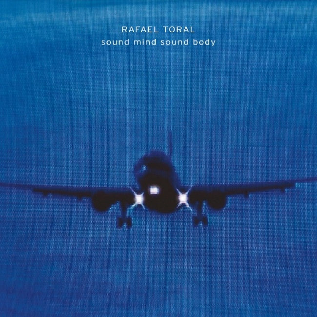 Rafael Toral - Sound Mind Sound Body (CD)