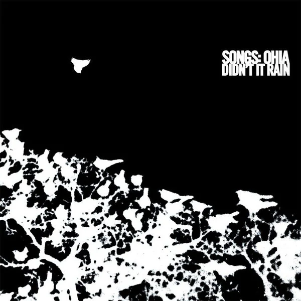 Songs: Ohia - Didn't It Rain (Deluxe)
