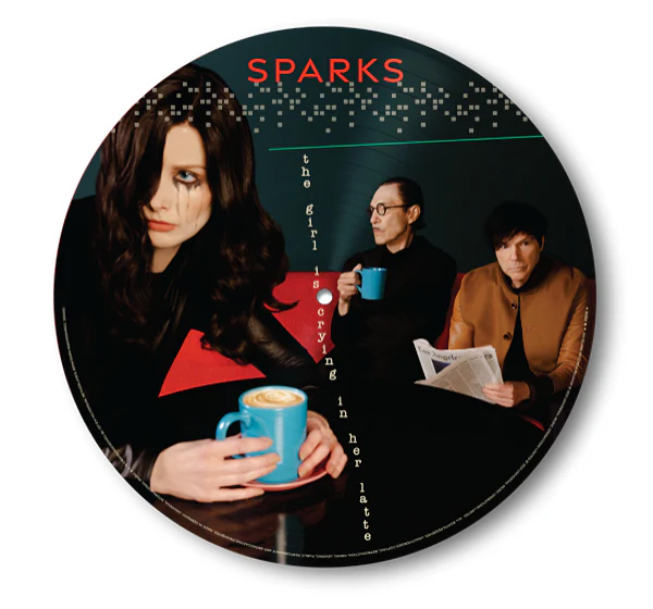 Sparks - The Girl Is Crying In Her Latte (Picture Disc LP)