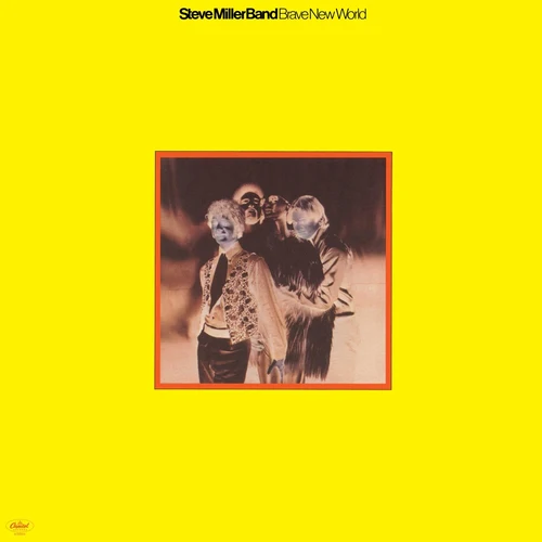 Steve Miller Band - Brave New World