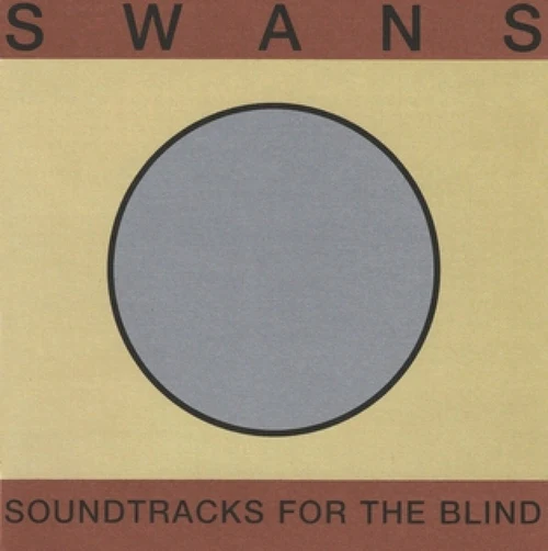 Swans - Soundtracks For The Blind (LP)