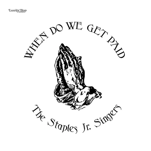 The Staple Jr. Singers - When Do We Get Paid