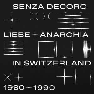 V/A - Mehmet Aslan Presents Senza Decoro: Liebe + Anarchia In Switzerland 1980-90 (LP) - Image 2