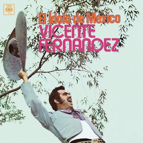 Vicente Fernández - El Ídolo De México