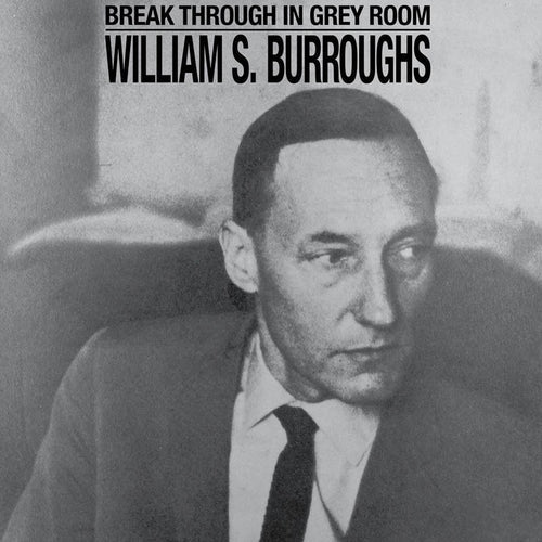 William S. Burroughs - Break Through In Grey Room (LP) - Image 2