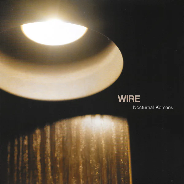 Wire - Noctural Koreans