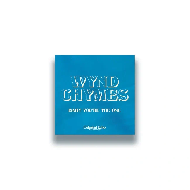 Wynd Chymes - Baby you're the one (7")